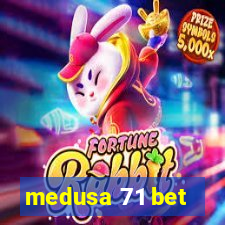 medusa 71 bet